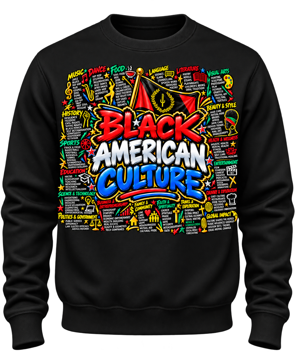 Black American Culture (sweatshirts)